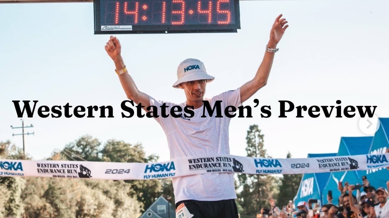 2026 Western States 100 Men's Field Preview | Analysis, Storylines, Predictions