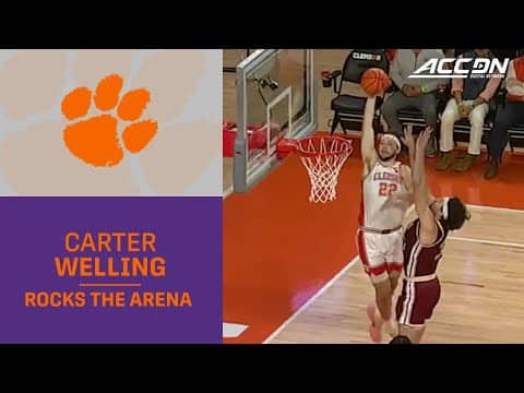 Clemson's Carter Welling Rocks the Arena With A Monster Slam