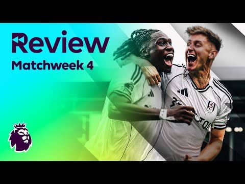 Premier League Review: Matchweek 4 (2025-26) | NBC Sports