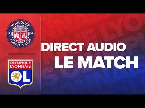 L1 J33 | LE MATCH : TOULOUSE FC - OL