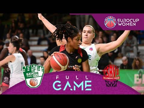 LIVE - Beroe Stara Zagora v Villeneuve d'Ascq LM | EuroCup Women 2025-26 | Regular Season