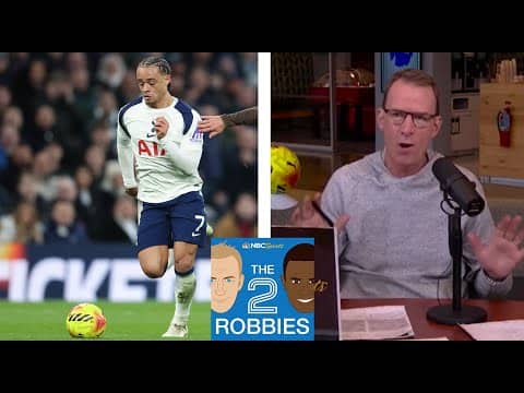 Xavi Simons has 'breakout game' for Spurs against Brentford | The 2 Robbies Podcast | NBC Sports