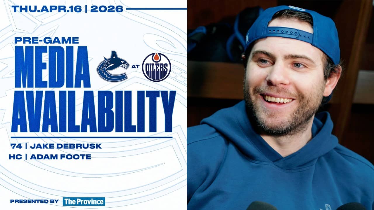 Jake DeBrusk & Adam Foote Pre-Game Media | Vancouver Canucks at Edmonton Oilers (Apr 16 2026)
