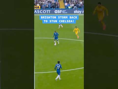Brighton shock Chelsea in second half comeback 😱