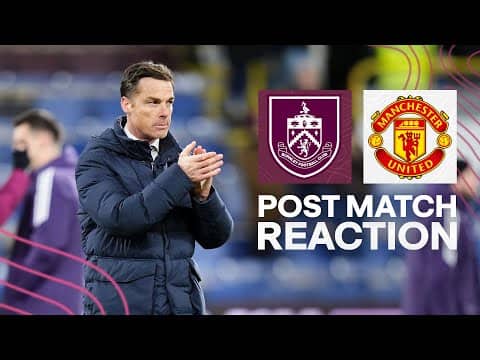 Parker Reflects On Home Draw Against Red Devils | REACTION | Burnley 2-2 Manchester United