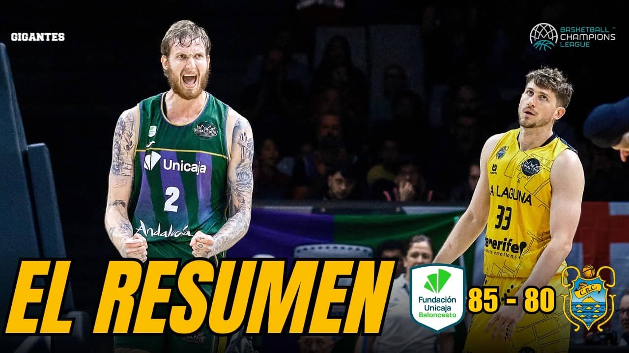 El RESUMEN de UNICAJA vs LA LAGUNA TENERIFE | Final Four BCL