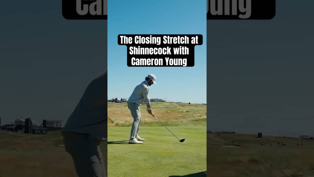 Just Cameron Young and Shinnecock's closing stretch (16-17-18).