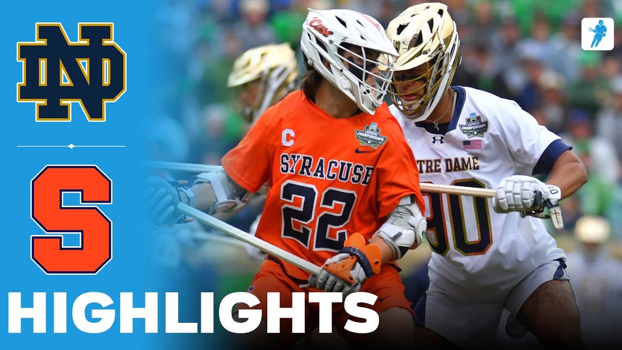 Notre Dame vs Syracuse | NCAA College Lacrosse Championship Semi Final | Highlights - May 23, 2026