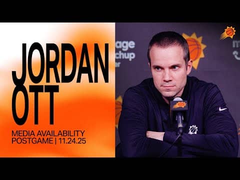 Jordan Ott Postgame Media Availablity | Phoenix Suns | 11-24-25
