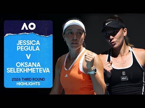 Jessica Pegula v Oksana Selekhmeteva Highlights | Australian Open 2026 Third Round