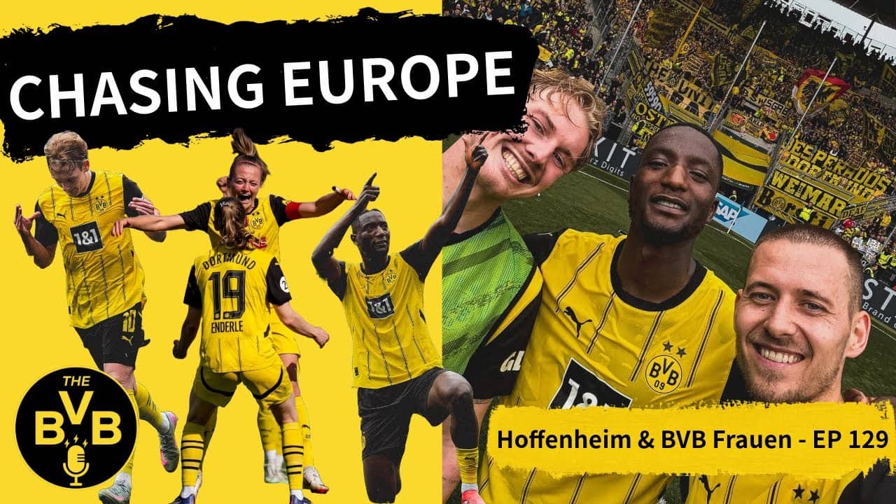 CHASING EUROPE - Hoffenheim & BVB Frauen - Ep 129