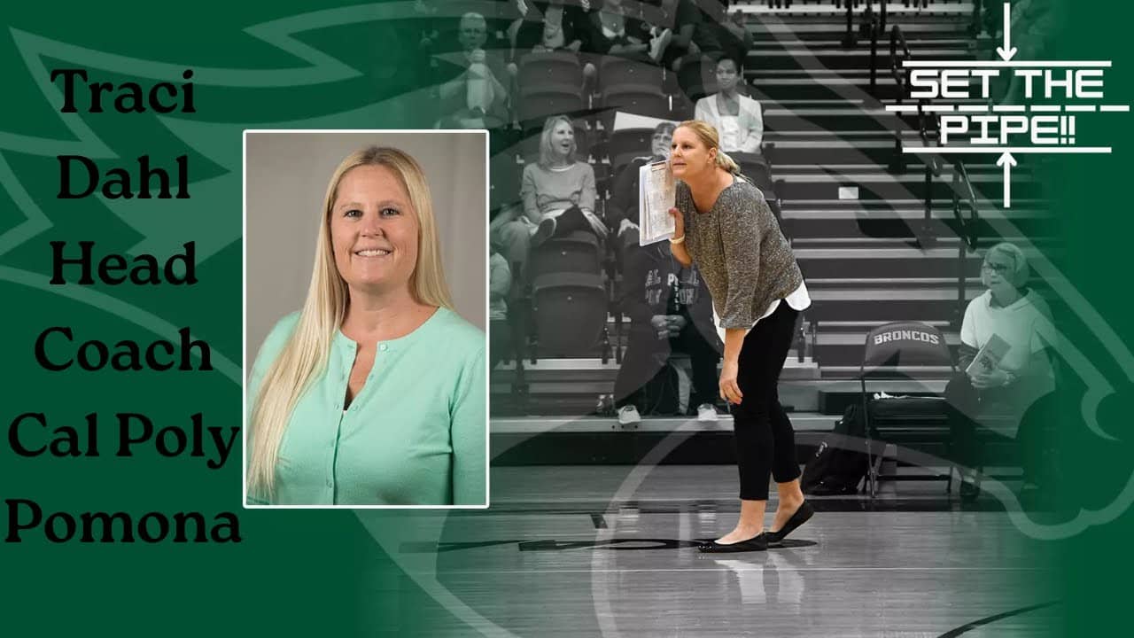 Set The Pipe!! #57 Traci Dahl - Cal Poly Pomona HC: From D1 All American to successful Head Coach.