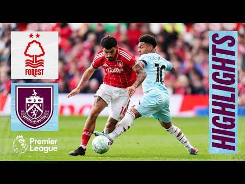 Nottingham Forest v Burnley | Extended Premier League Highlights