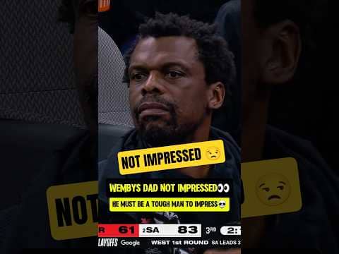 Wembys dad WASN'T BOTHERED😭