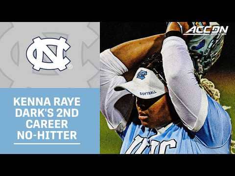 UNC Pitcher Kenna Raye Dark Throws 2nd Career No-Hitter