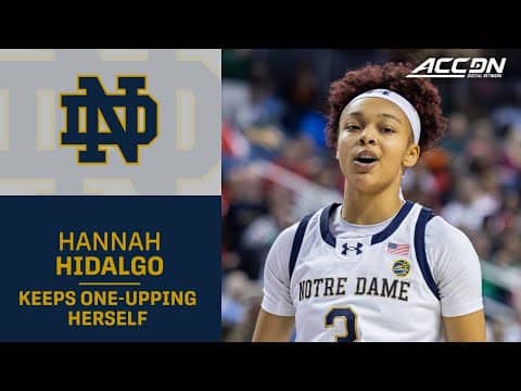 Notre Dame Guard Hannah Hidalgo One-Ups Herself Time-After-Time