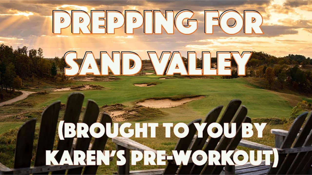 Prepping for Sand Valley! (BBS Episode 50!!)