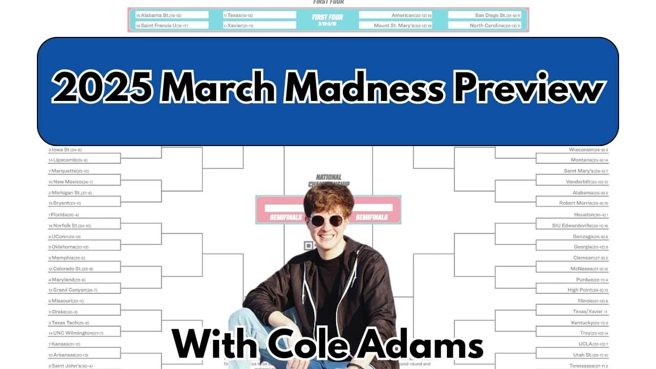 2025 March Madness Preview With Cole Adams