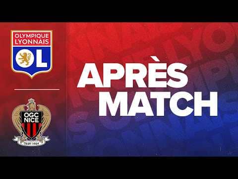 L1 J22 | L'APRES MATCH : OL - OGC Nice