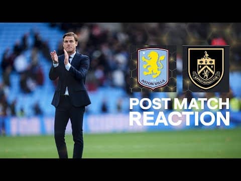Scott Parker Reflects On Narrow defeat at Villa Park | REACTION| Aston Villa 2-1 Burnley