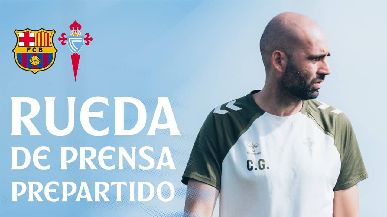 Rueda de prensa de Claudio Giráldez previa al FC Barcelona vs Celta