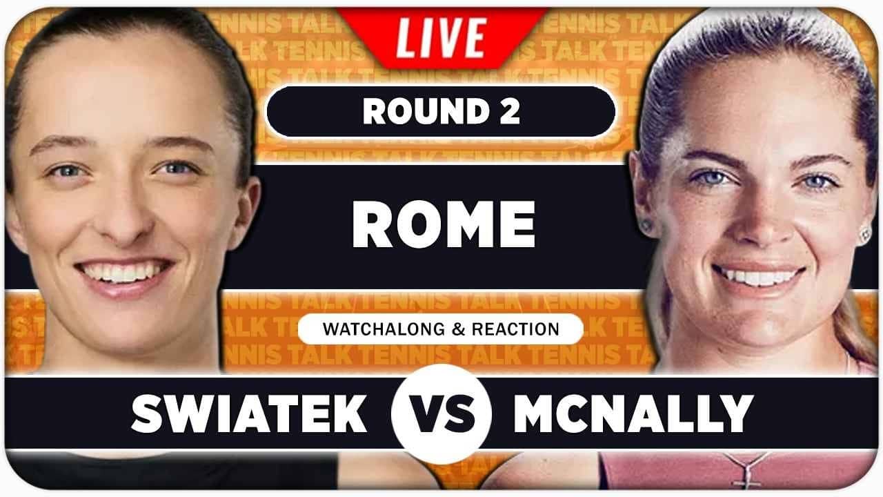 SWIATEK vs MCNALLY • WTA Rome 2026 • LIVE Tennis Watchalong