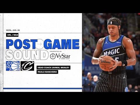 POSTGAME SOUND: ORLANDO MAGIC VS. CLEVELAND CAVALIERS | COACH MOSE & PAOLO BANCHERO