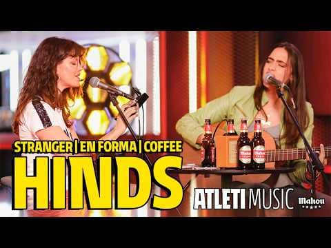Hinds - 'Stranger', 'En forma' & 'Coffee' | Atleti Music X Mahou 🎶