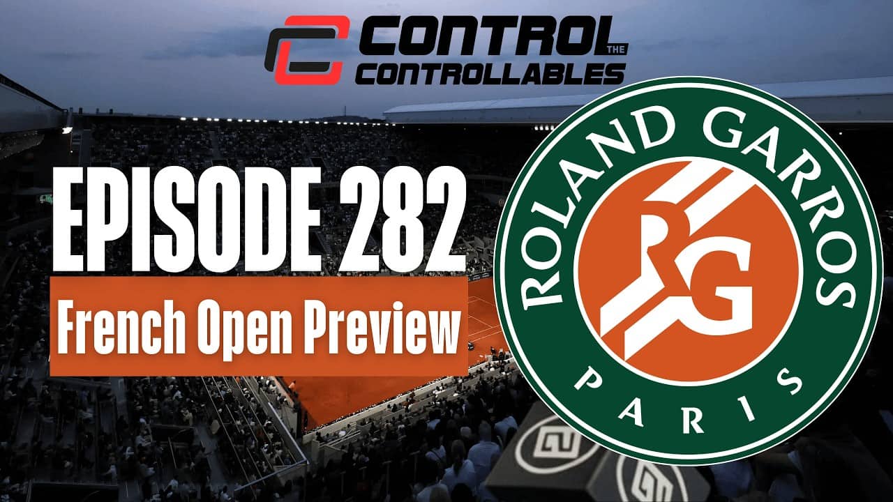French Open Preview! What To Look Out For! FULL EP 282.