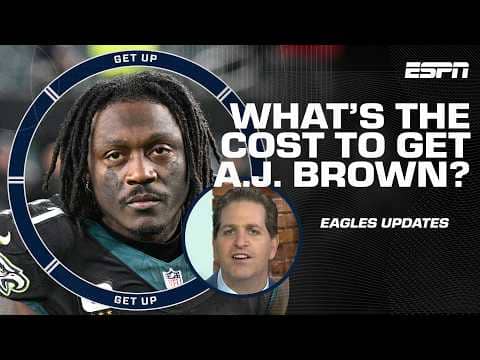 Peter Schrager on Howie Roseman shopping A.J Brown: ‘If you offer the farm, he WILL listen’ | Get Up