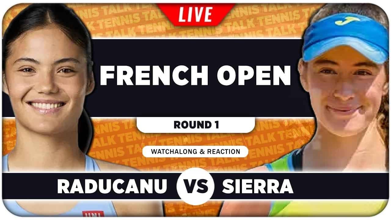 RADUCANU vs SIERRA • French Open 2026 • LIVE Tennis Watchalong