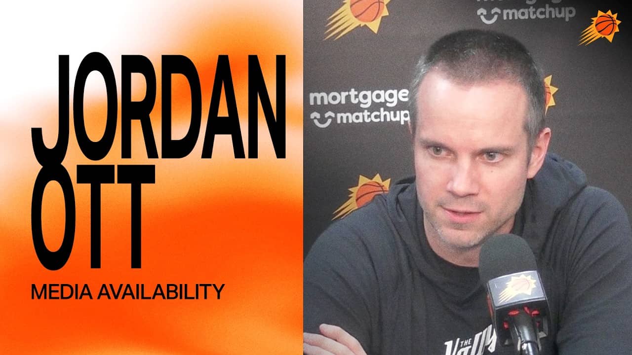 Head Coach Jordan Ott Postgame Media Availability | Phoenix Suns