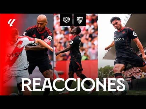 Las reacciones de los protagonistas tras la victoria en el Rayo Vallecano vs Sevilla FC