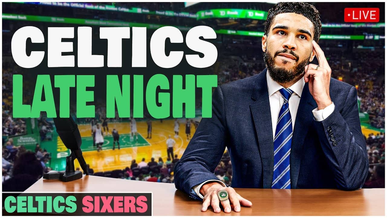 CELTICS LATE NIGHT | Celtics @ Sixers Game 3