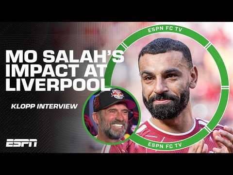 'We just witnessed greatness' - Jurgen Klopp on Mo Salah's career at Liverpool | ESPN FC