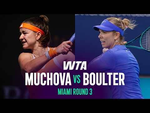 Karolina Muchova vs. Katie Boulter | 2026 Miami Open Round 3 | WTA Match Highlights