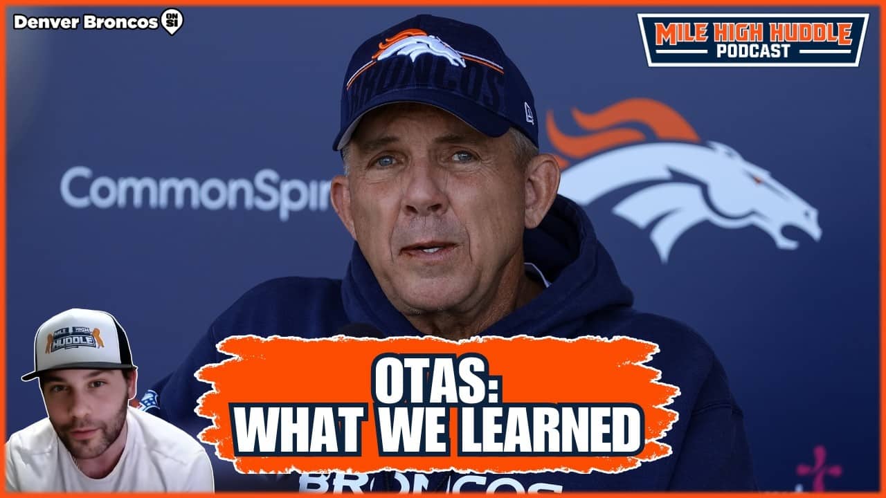 Why is Sean Payton So Happy? What We Learned from Broncos OTAs | MHH Podcast