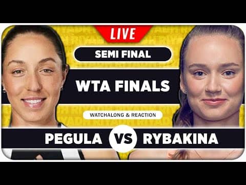PEGULA vs RYBAKINA • WTA Finals 2025 SF • LIVE Tennis Watchalong