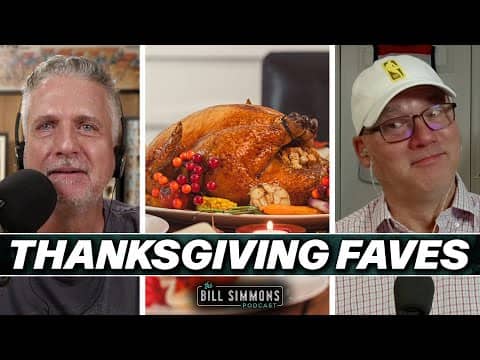 Top Five Thanksgiving Dinner Favorites | The Bill Simmons Podcast