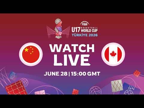 LIVE - China v Canada | FIBA U17 Basketball World Cup 2026 | Group Phase