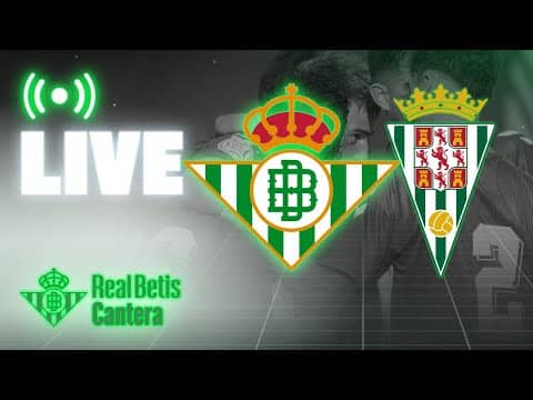 🚨 DIRECTO | Real Betis Juvenil DH - Córdoba CF | CANTERA