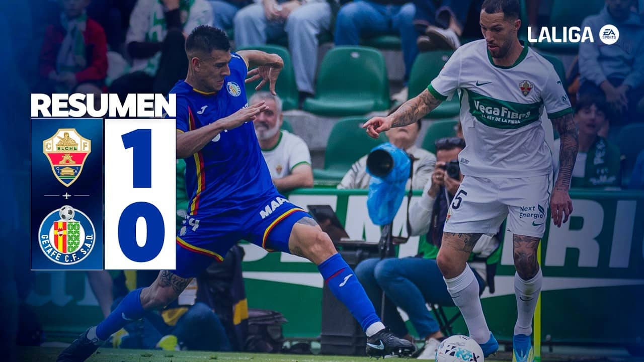 ⚽ ELCHE CF 1-0 GETAFE CF  | RESUMEN JORNADA 37 | LALIGA EA SPORTS