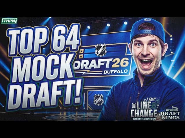 The Line Change Podcast: Episode 552 - 2026 NHL Mock Draft: TOP 64 REVEALED! Who RISES & Who FALLS?!