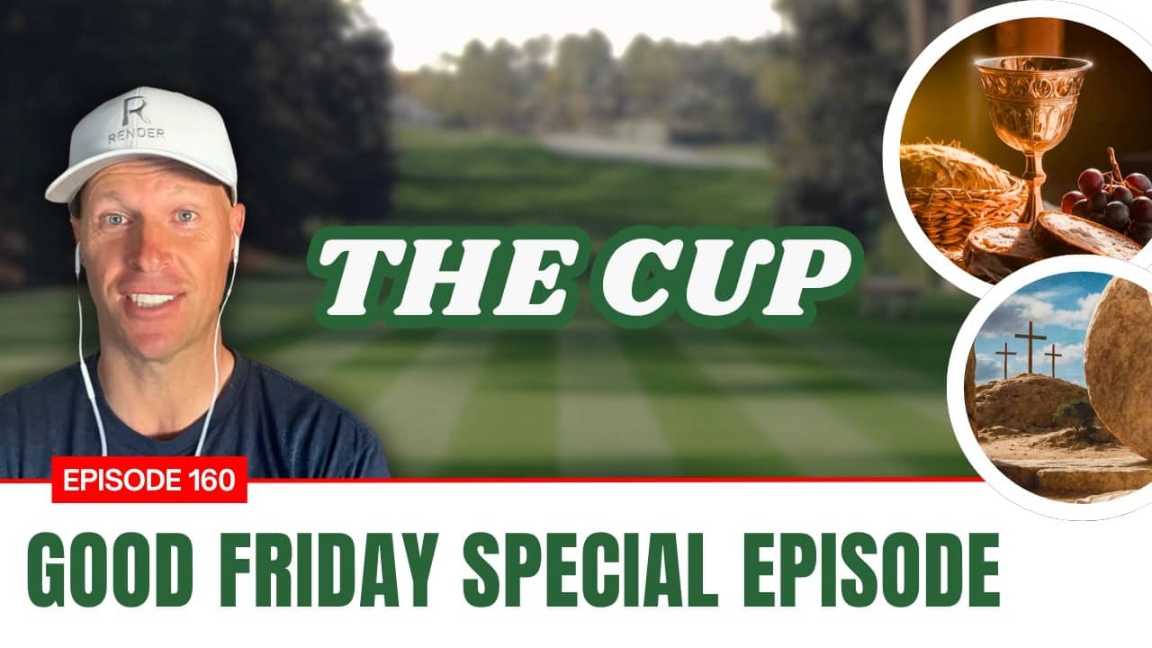 The Cup | Good Friday Special | Episode 160