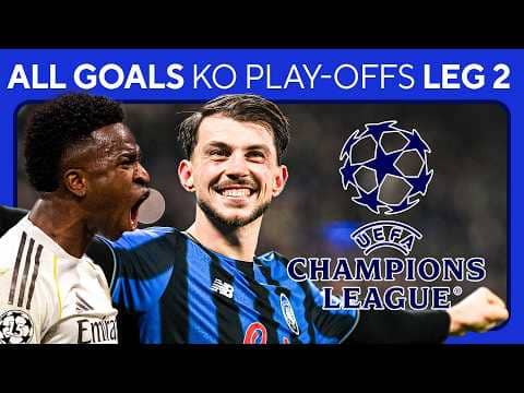 ALL GOALS in the Knockout Play-off Leg 2 of the UEFA Champions League: February 25, 2026
