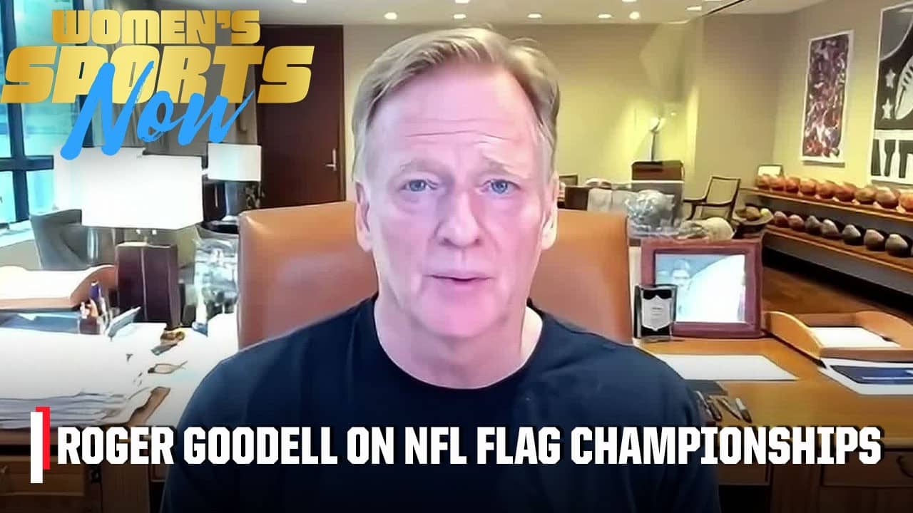 NFL Commissioner Roger Goodell on the growth of Flag Football across the world | Women’s Sports Now