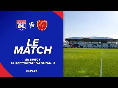 N3 J25 | LE MATCH : OL - Lyon LA DUCHERE