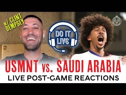 USMNT vs Saudi Arabia: Exclusive LIVE Post-Game Reactions with Clint Dempsey | Gold Cup 6/19