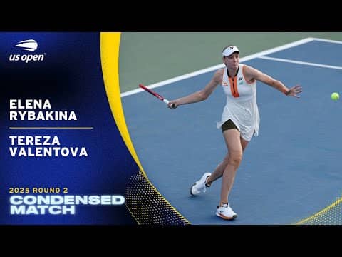 Elena Rybakina vs. Tereza Valentova Condensed Match | 2025 US Open Round 2