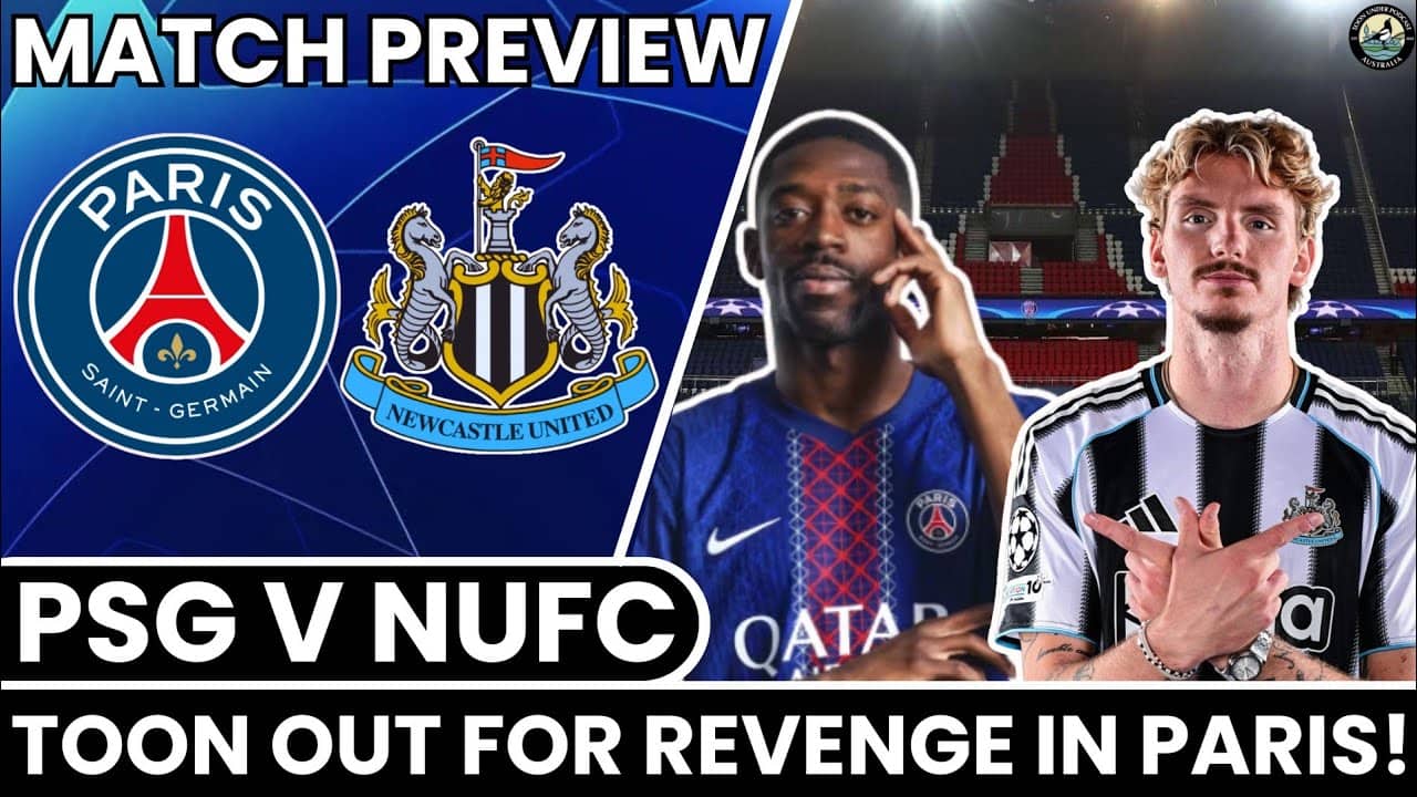 CHAMPIONS LEAGUE PREVIEW: PSG v Newcastle United!